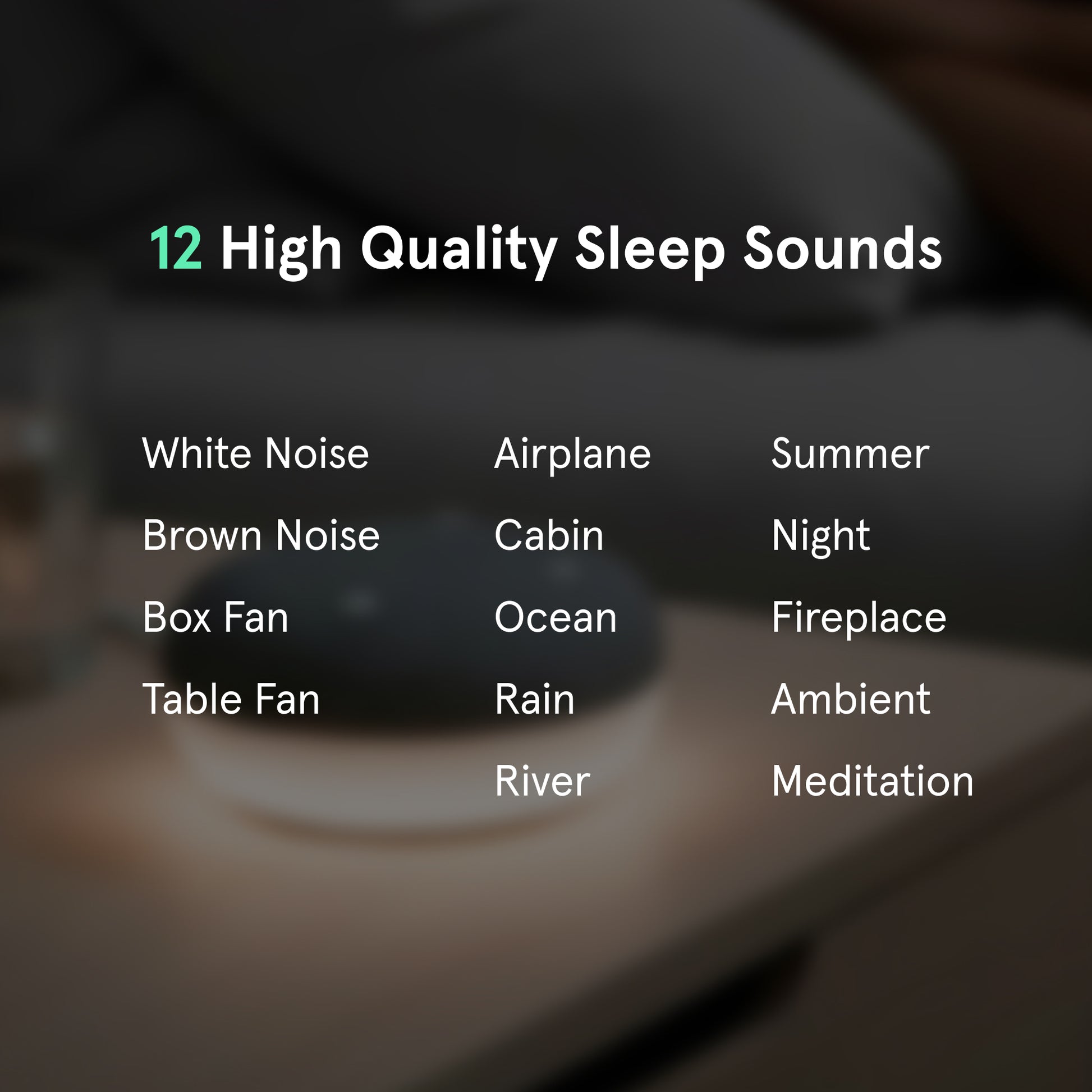 A promotional graphic with the text '12 High Quality Sleep Sounds' over a blurred background of a cup on a table. Below, a list of sound categories is shown in white text: White Noise, Brown Noise, Box Fan, Table Fan, Airplane, Cabin, Ocean, Rain, River, Summer, Night, Fireplace, Ambient, and Meditation.